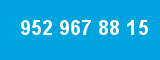 952 967 88 15